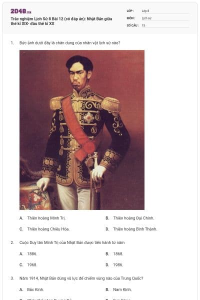 Trắc nghiệm Lịch Sử 8 Bài 12 (có đáp án): Nhật Bản giữa thế kỉ XIX- đầu thế kỉ XX