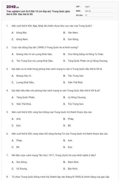 Trắc nghiệm Lịch Sử 8 Bài 10 (có đáp án): Trung Quốc giữa thế kỉ XIX- Đầu thế kỉ XX