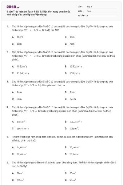6 câu Trắc nghiệm Toán 8 Bài 8: Diện tích xung quanh của hình chóp đều có đáp án (Vận dụng)