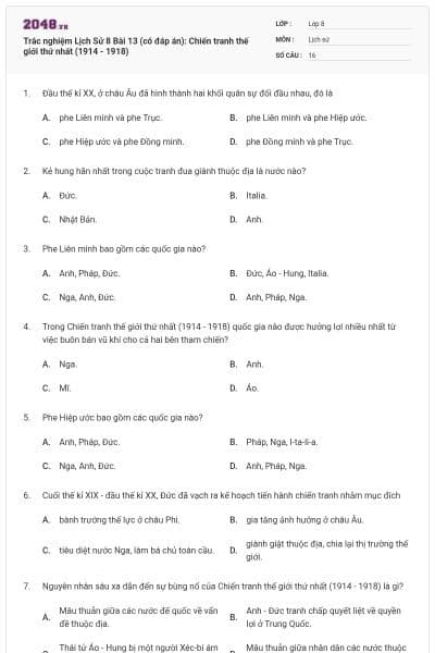 Trắc nghiệm Lịch Sử 8 Bài 13 (có đáp án): Chiến tranh thế giới thứ nhất (1914 - 1918)