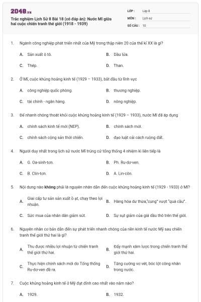 Trắc nghiệm Lịch Sử 8 Bài 18 (có đáp án): Nước Mĩ giữa hai cuộc chiến tranh thế giới (1918 - 1939)