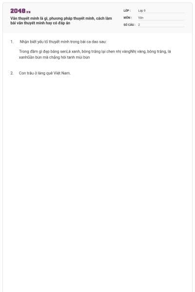 Văn thuyết minh là gì, phương pháp thuyết minh, cách làm bài văn thuyết minh hay có đáp án