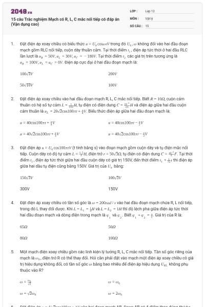 15 câu Trắc nghiệm Mạch có R, L, C mắc nối tiếp có đáp án (Vận dụng cao)