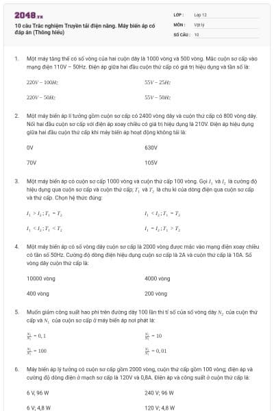 10 câu Trắc nghiệm Truyền tải điện năng. Máy biến áp có đáp án (Thông hiểu)