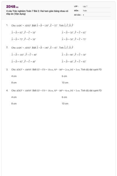 4 câu Trắc nghiệm Toán 7 Bài 2: Hai tam giác bằng nhau có đáp án (Vận dụng)
