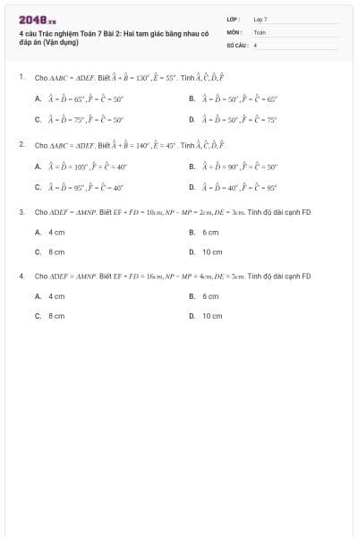 4 câu Trắc nghiệm Toán 7 Bài 2: Hai tam giác bằng nhau có đáp án (Vận dụng)
