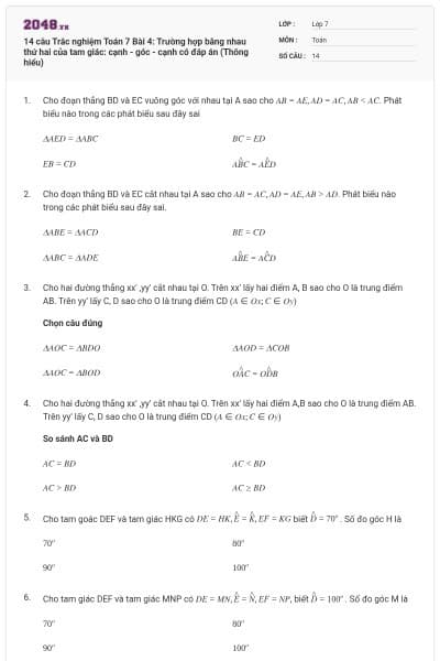 14 câu Trắc nghiệm Toán 7 Bài 4: Trường hợp bằng nhau thứ hai của tam giác: cạnh - góc - cạnh có đáp án (Thông hiểu)