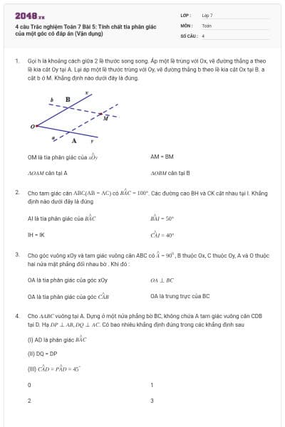 4 câu Trắc nghiệm Toán 7 Bài 5: Tính chất tia phân giác của một góc có đáp án (Vận dụng)