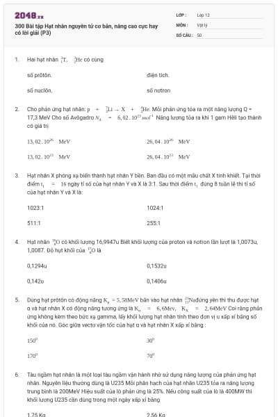 300 Bài tập Hạt nhân nguyên tử cơ bản, nâng cao cực hay có lời giải (P3)