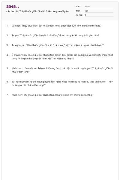 câu hỏi bài: Thầy thuốc giỏi cốt nhất ở tấm lòng có đáp án