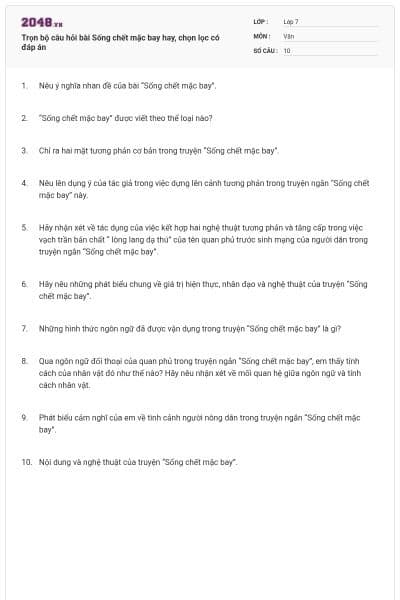 Trọn bộ câu hỏi bài Sống chết mặc bay hay, chọn lọc có đáp án