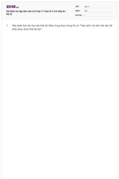 Đề kiểm tra tập làm văn số 6 lớp 11 Học kì 2 (có đáp án - Đề 3)