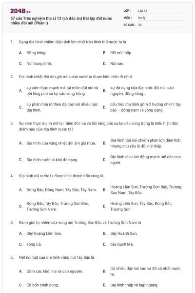 57 câu Trắc nghiệm Địa Lí 12 (có đáp án) Bài tập đất nước nhiều đồi núi (Phần I)