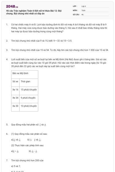 46 câu Trắc nghiệm Toán 6 Kết nối tri thức Bài 12: Bội chung. Bội chung nhỏ nhất có đáp án