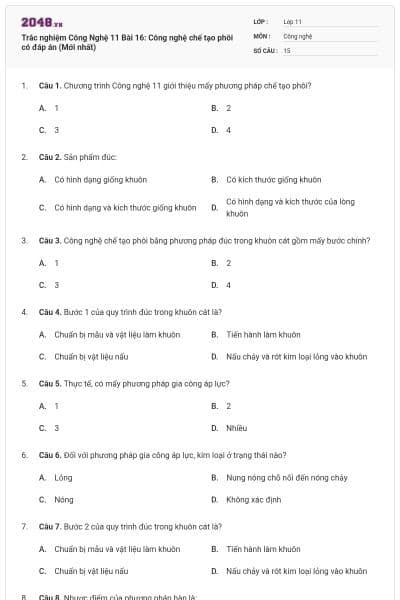 Trắc nghiệm Công Nghệ 11 Bài 16: Công nghệ chế tạo phôi có đáp án (Mới nhất)