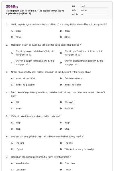 Trắc nghiệm Sinh Học 8 Bài 57: (có đáp án) Tuyến tụy và tuyến trên thận (Phần 2)