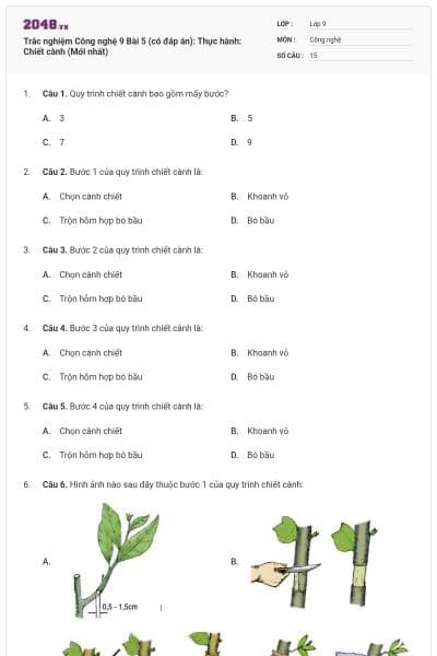 Trắc nghiệm Công nghệ 9 Bài 5 (có đáp án): Thực hành: Chiết cành (Mới nhất)