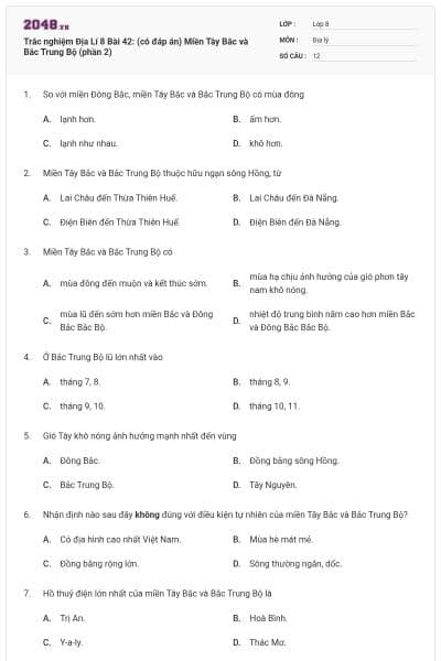 Trắc nghiệm Địa Lí 8 Bài 42: (có đáp án) Miền Tây Bắc và Bắc Trung Bộ (phần 2)