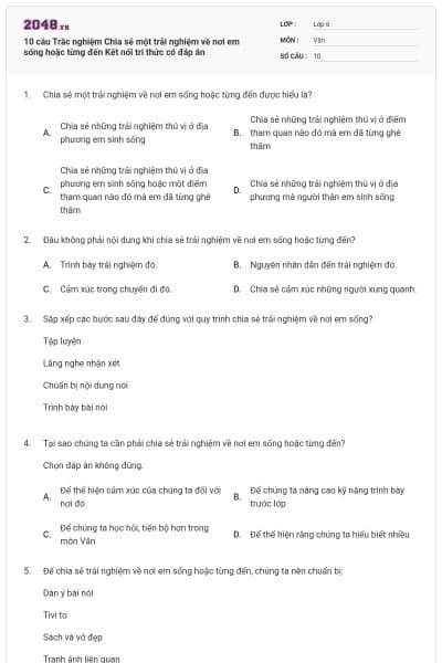 10 câu Trắc nghiệm Chia sẻ một trải nghiệm về nơi em sống hoặc từng đến Kết nối tri thức có đáp án