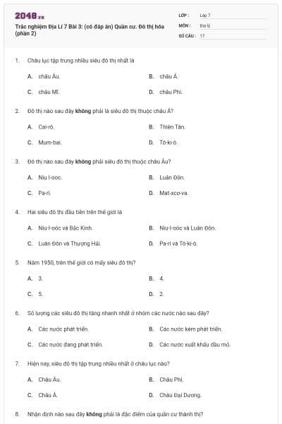 Trắc nghiệm Địa Lí 7 Bài 3: (có đáp án) Quần cư. Đô thị hóa (phần 2)
