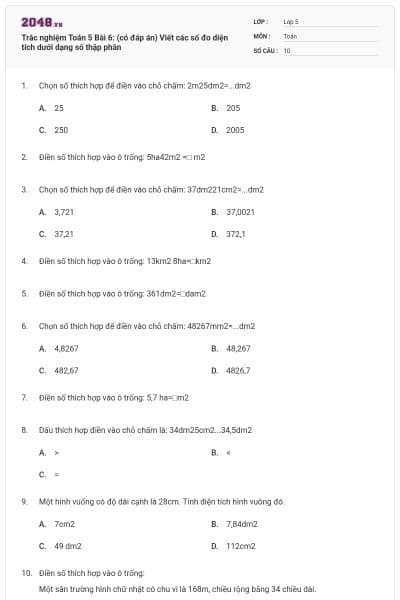 Trắc nghiệm Toán 5 Bài 6: (có đáp án) Viết các số đo diện tích dưới dạng số thập phân