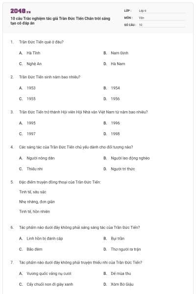 10 câu Trắc nghiệm tác giả Trần Đức Tiến Chân trời sáng tạo có đáp án