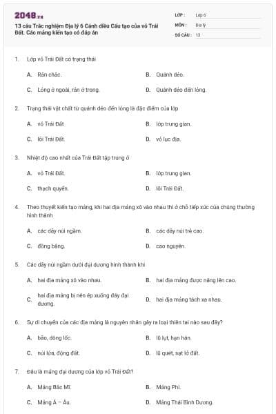 13 câu Trắc nghiệm Địa lý 6 Cánh diều Cấu tạo của vỏ Trái Đất. Các mảng kiến tạo có đáp án