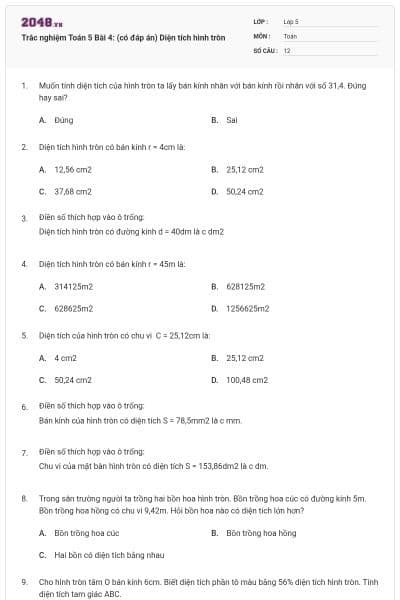 Trắc nghiệm Toán 5 Bài 4: (có đáp án) Diện tích hình tròn