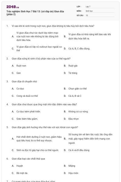 Trắc nghiệm Sinh Học 7 Bài 13: (có đáp án) Giun đũa (phần 2)