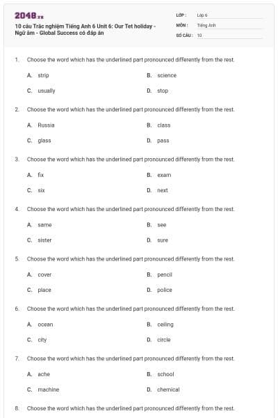 10 câu Trắc nghiệm Tiếng Anh 6 Unit 6: Our Tet holiday - Ngữ âm - Global Success có đáp án
