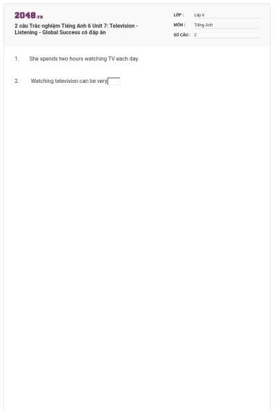 2 câu Trắc nghiệm Tiếng Anh 6 Unit 7: Television - Listening - Global Success có đáp án
