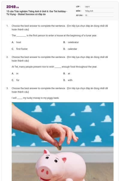 15 câu Trắc nghiệm Tiếng Anh 6 Unit 6: Our Tet holiday - Từ Vựng - Global Success có đáp án