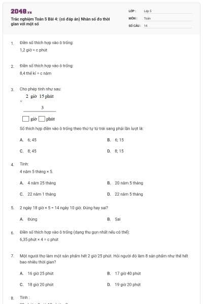 Trắc nghiệm Toán 5 Bài 4: (có đáp án) Nhân số đo thời gian với một số