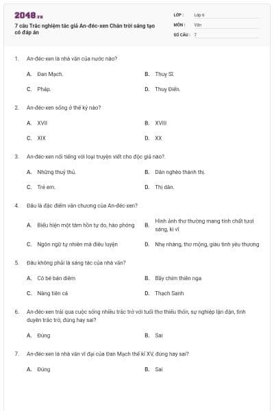7 câu Trắc nghiệm tác giả An-đéc-xen Chân trời sáng tạo có đáp án