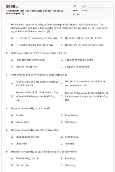 Trắc nghiệm Sinh Học 7 Bài 55: (có đáp án) Tiến hóa về sinh sản (phần 2)