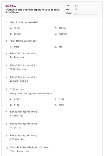 Trắc nghiệm Toán 5 Bài 4: (có đáp án) Ôn tập về đo dài và đo khối lượng