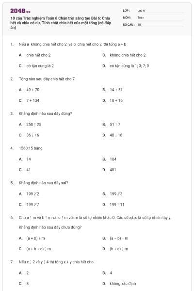 10 câu Trắc nghiệm Toán 6 Chân trời sáng tạo Bài 6: Chia hết và chia có dư. Tính chất chia hết của một tổng (có đáp án)