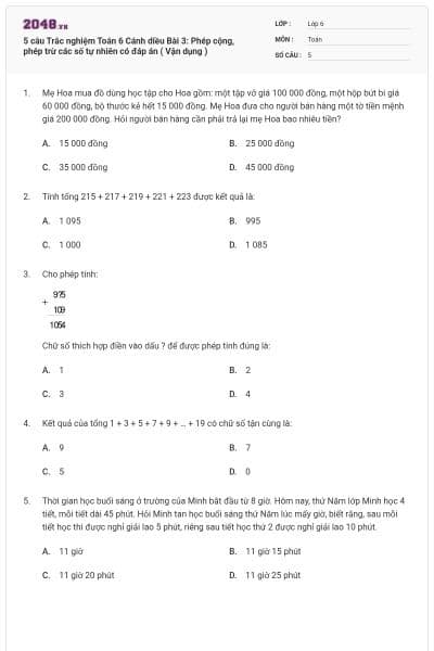 5 câu Trắc nghiệm Toán 6 Cánh diều Bài 3: Phép cộng, phép trừ các số tự nhiên có đáp án ( Vận dụng )