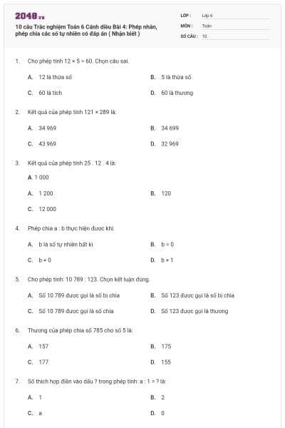 10 câu Trắc nghiệm Toán 6 Cánh diều Bài 4: Phép nhân, phép chia các số tự nhiên có đáp án ( Nhận biết )