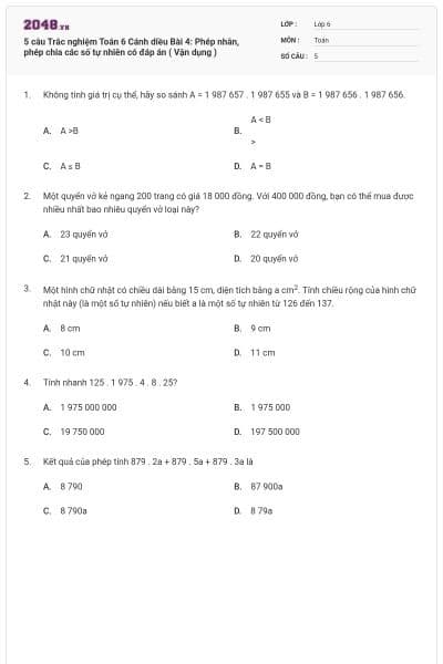 5 câu Trắc nghiệm Toán 6 Cánh diều Bài 4: Phép nhân, phép chia các số tự nhiên có đáp án ( Vận dụng )