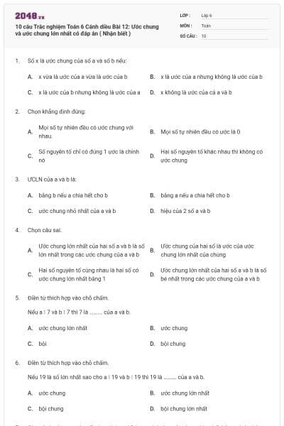 10 câu Trắc nghiệm Toán 6 Cánh diều Bài 12: Ước chung và ước chung lớn nhất có đáp án ( Nhận biết )