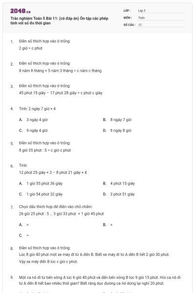 Trắc nghiệm Toán 5 Bài 11: (có đáp án) Ôn tập các phép tính với số đo thời gian