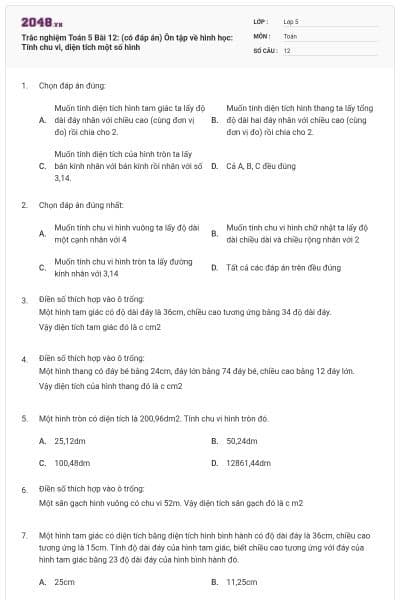 Trắc nghiệm Toán 5 Bài 12: (có đáp án) Ôn tập về hình học: Tính chu vi, diện tích một số hình