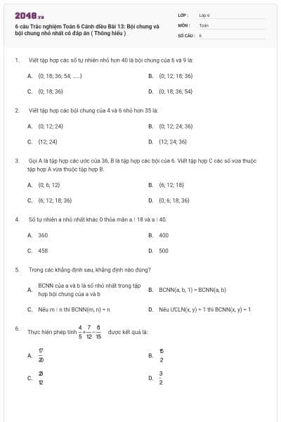 6 câu Trắc nghiệm Toán 6 Cánh diều Bài 13: Bội chung và bội chung nhỏ nhất có đáp án ( Thông hiểu )
