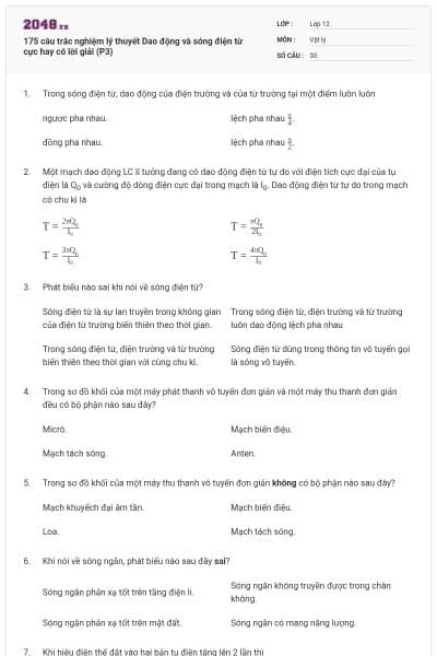 175 câu trắc nghiệm lý thuyết Dao động và sóng điện từ cực hay có lời giải (P3)