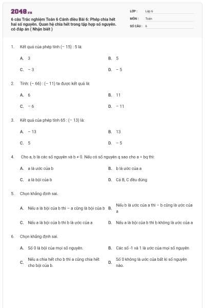 6 câu Trắc nghiệm Toán 6 Cánh diều Bài 6: Phép chia hết hai số nguyên. Quan hệ chia hết trong tập hợp số nguyên. có đáp án ( Nhận biết )