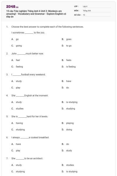 15 câu Trắc nghiệm Tiếng Anh 6 Unit 2: Monkeys are amazing! - Vocabulary and Grammar - Explore English có đáp án