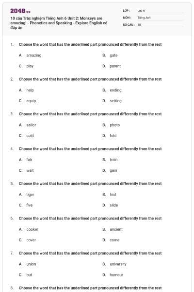 10 câu Trắc nghiệm Tiếng Anh 6 Unit 2: Monkeys are amazing! - Phonetics and Speaking - Explore English có đáp án