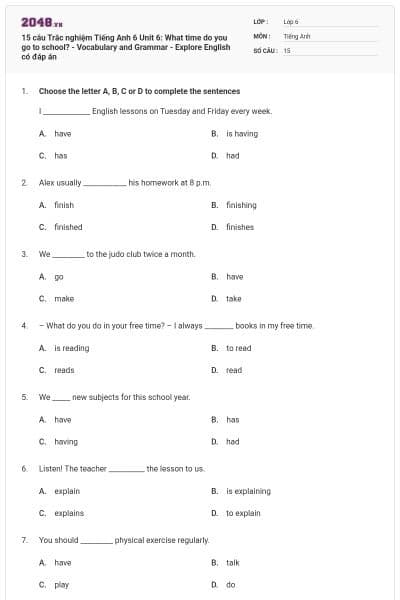 15 câu Trắc nghiệm Tiếng Anh 6 Unit 6: What time do you go to school? - Vocabulary and Grammar - Explore English có đáp án