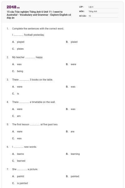 15 câu Trắc nghiệm Tiếng Anh 6 Unit 11: I went to Australia! - Vocabulary and Grammar - Explore English có đáp án